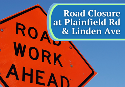 Road Closure at Plainfield Rd. and Linden Ave.